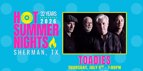 The TOADIES at Sherman's Hot Summer Nights 2026