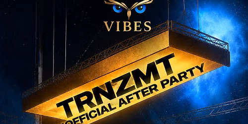 TRNZMIT Unofficial After Party