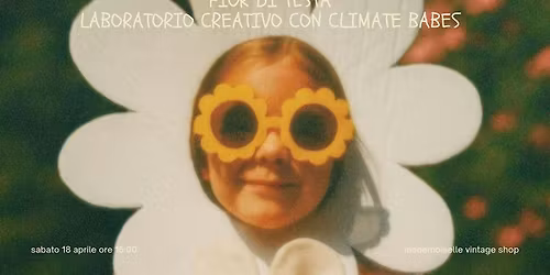 FIOR DI TESTA * Laboratorio creativo con CLIMATE BABES