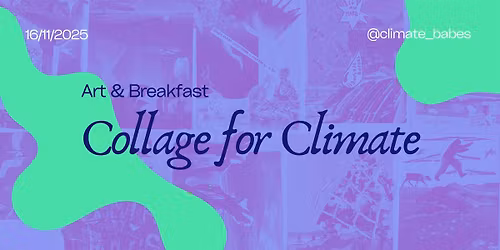 Art & Breakfast: Collage for Climate con CLIMATE BABES