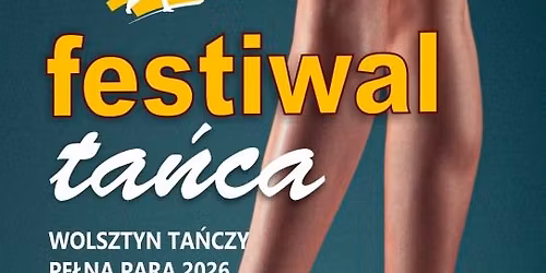 XVII Festiwal Ta\u0144ca "WOLSZTYN TA\u0143CZY PE\u0141N\u0104 PAR\u0104" 2026