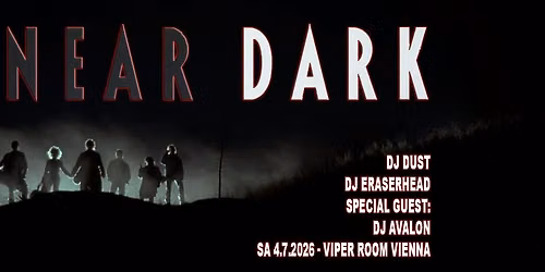 NEAR DARK - Horror, Dark 80s & New Goth Sounds - Special Guest: DJ Avalon (Schwarzer Reigen)