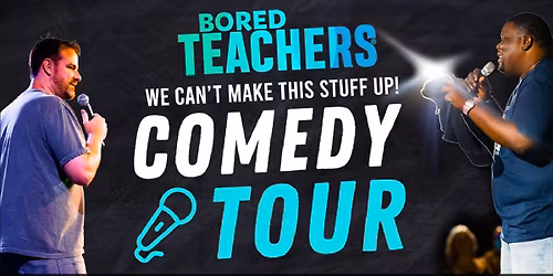Bored Teachers: We Can't Make This Stuff Up! Comedy Tour at Florida Theatre Jacksonville