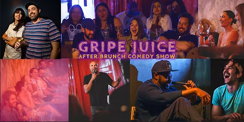 Gripe Juice - After Brunch Comedy Show