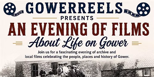 GowerReels presents film evenings of local history & memories