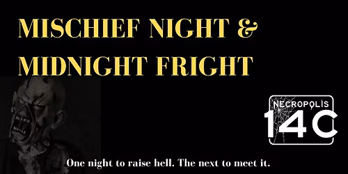 Mischief Night & Midnight Fright