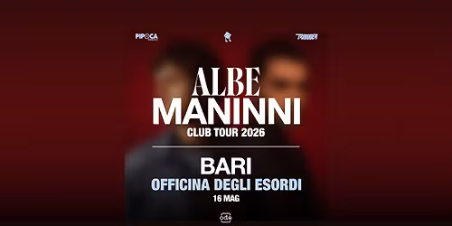 MANINNI + ALBE 'Club Tour 2026 | Bari