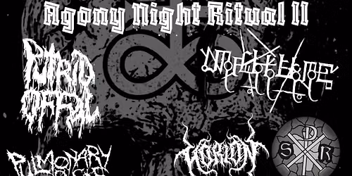 Agony Night Ritual II Malhkebre, Putrid Offal, Pulmonary Fibrosis, Aodon, Sans roi, Horion 