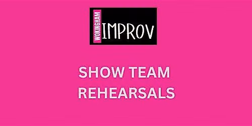SHOW TEAM REHEARSALS