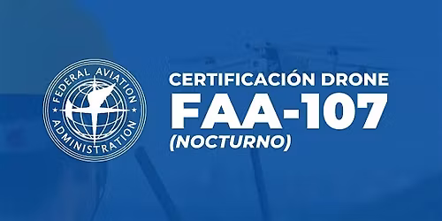 Curso de Licencia Drone FAA-107 (Nocturno)