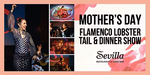 Mother's Day Flamenco Dinner Show at Sevilla SD
