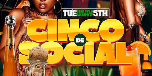Cinco De Social Cinco De Mayo Day Party At Midtown Social - NO COVER
