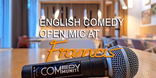 English Comedy Open Mic at Francis
