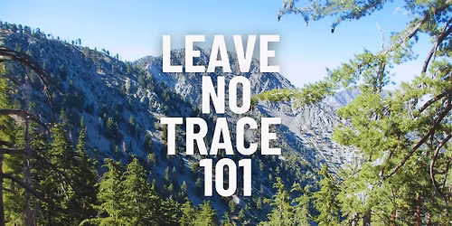 Backcountry Clinic: Leave No Trace 101