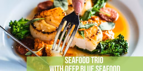 Seafood Trio with Deep Blue Seafood