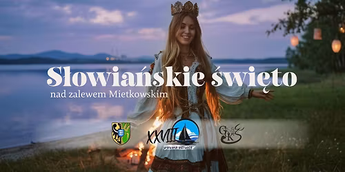 \u015apiewanie nad Wod\u0105 XXVIII - S\u0142owia\u0144skie \u015awi\u0119to nad Zalewem Mietkowskim!