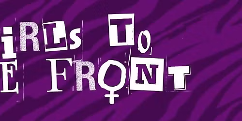 Girls to The Front - Opening Night 