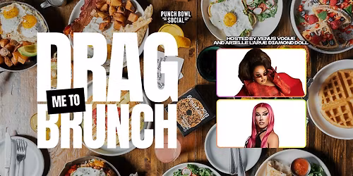 Dallas, TX - Drag Me to Brunch at Punch Bowl Social