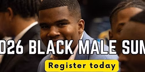 2026 Black Male Summit - Fourth Annual