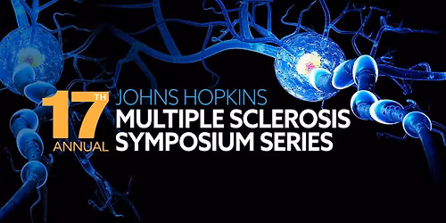 The 17th Annual Johns Hopkins Multiple Sclerosis - Baltimore