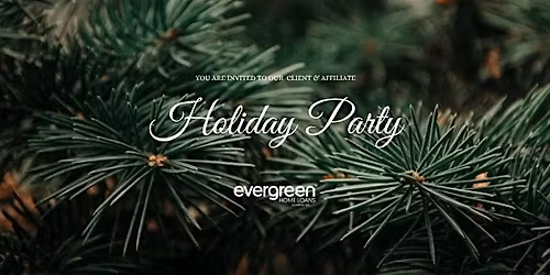 Client & Affiliate Holiday Party - Evergreen Home Loans
