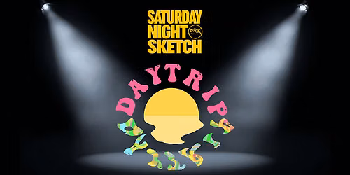 SATURDAY NIGHT SKETCH: Daytrip