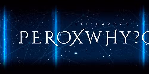 Jeff Hardy's PEROXWHY?GEN @ Madison Live