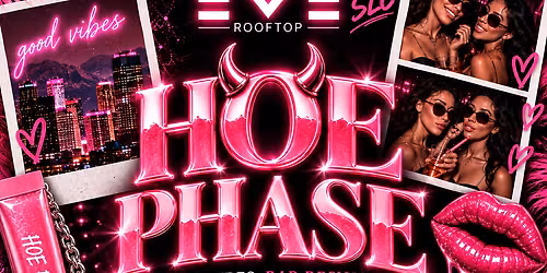 Hoe Phase \ud83d\udc8b Rooftop Party (Reschedule)