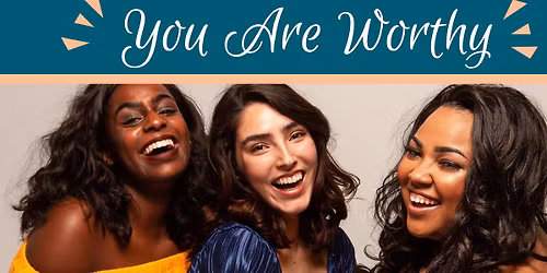 You Are Worthy: Life Enrichment Program