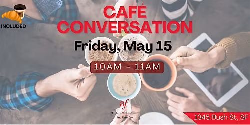 Caf\u00e9 Conversation - May 15, 2026