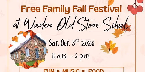 2nd annual Fall Family Festival at Wooden Old Stone Schoolhouse