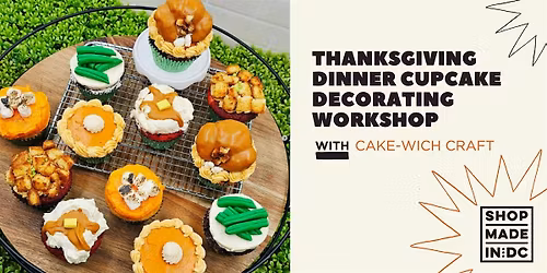 Thanksgiving Dinner Cupcake Decorating w\/ Cake-wich Craft