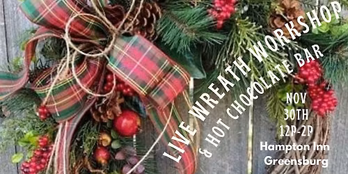Live Wreath Workshop & Hot Cocoa Bar