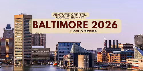 Baltimore 2026 Venture Capital World Summit