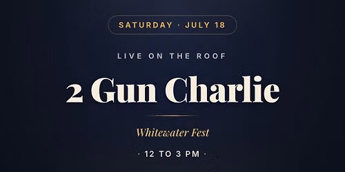2 Gun Charlie -Live on the Rooftop