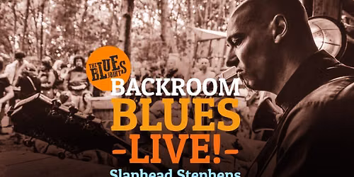 Backroom Blues LIVE! With Slaphead Stephens!