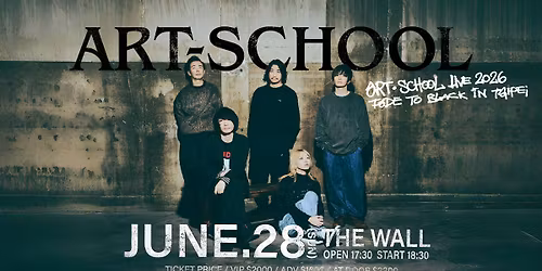 ART-SCHOOL LIVE 2026 FADE TO BLACK in Taipei