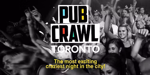 Pub Crawl Toronto - Drink deals! No cover! No lines!