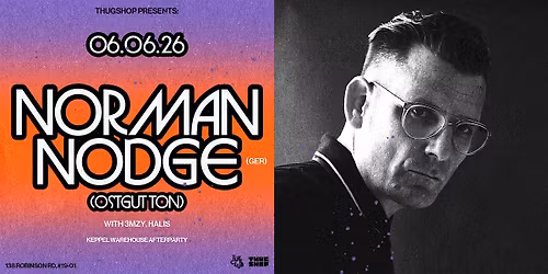 Thugshop Presents \u2013 Norman Nodge [Ostgut Ton \/ GER]