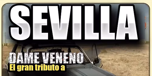 EL GRAN TRIBUTO A LOS CHICHOS Y LOS CHUNGUITOS EN SEVILLA "DAME VENENO"