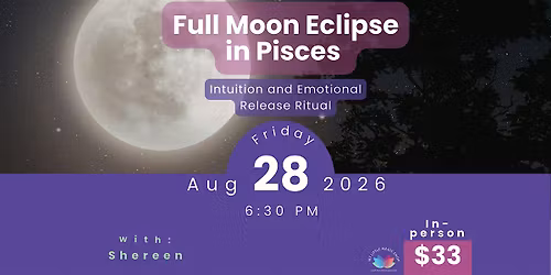 Full Moon Eclipse in Pisces Astro Workshop