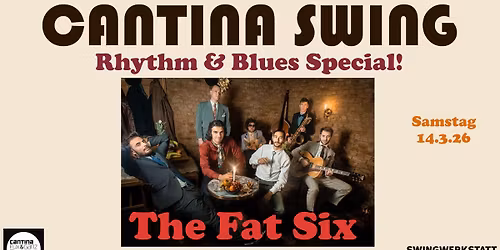 Cantina Swing - Rhythm & Blues Special: The Fat Six live!