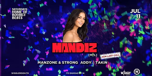 MANDIZ [Mtl] | Manzone & Strong | ADDY | TAKiN | 4AM LAST CALL