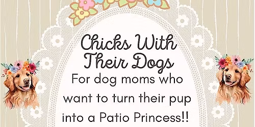 Chicks With Their Dogs!