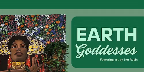 Earth Goddesses Featuring art by Ina Rusin