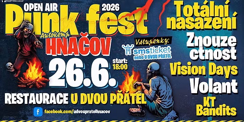 PUNK FEST HNA\u010cOV \/ Tot\u00e1ln\u00ed nasazen\u00ed, ZNC, Vision Days, Volant, KT Bandits