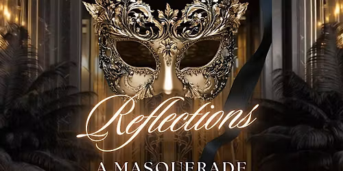 Reflections: A Masquerade Experience