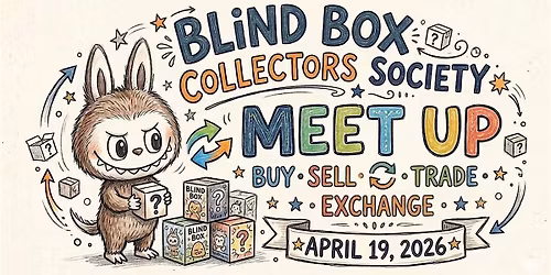 Blind Box Collectors Society Meet Up