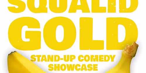 Squalid Gold: Stand-up Comedy Showcase