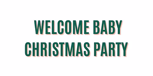 Welcome Baby Christmas Party